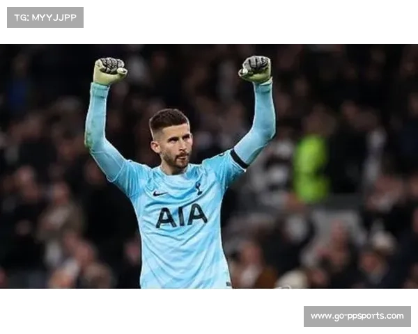 维卡里奥神勇守护球门多次神扑助热刺稳住战局 维卡里奥神勇守护球门多次神扑助热刺稳住战局